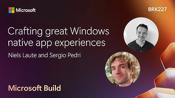 Crafting great Windows native app experiences | BRK227