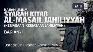 Perkara Jahiliyyah #1 : Mukadimah - Ustadz Dr. Firanda Andirja, M.A.