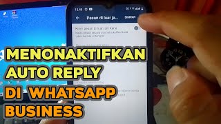 How to Turn Off Auto-Reply / Auto-Chat on WhatsApp Business