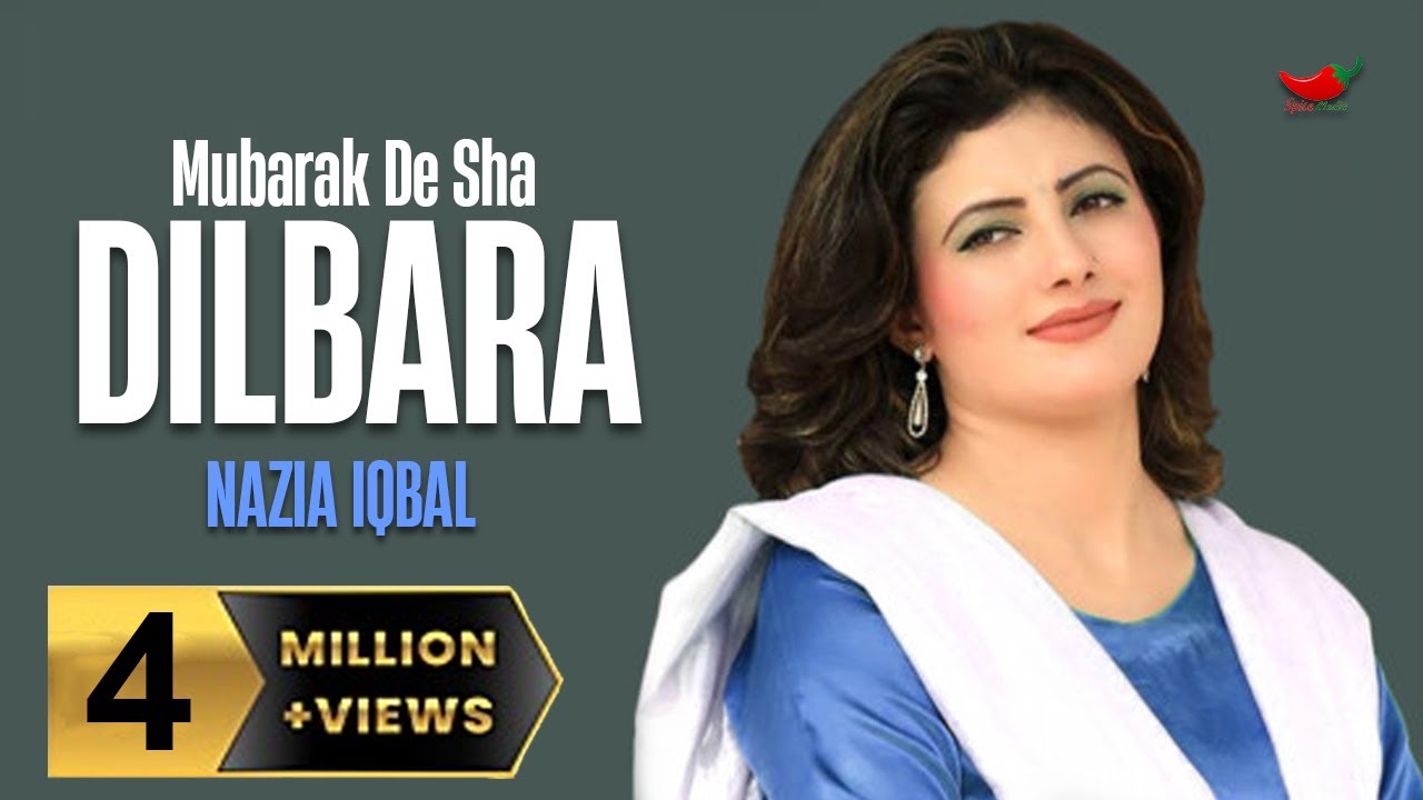 Mubarak De Sha Dilbara  Nazia Iqbal  Pashto Best Song