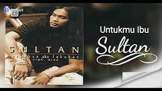 Untukmu Ibu # Sultan # HD Audio