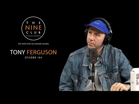 Tony Ferguson | The Nine Club With Chris Roberts - Episode 144