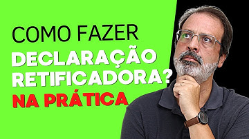 IMPOSTO DE RENDA 2022 - COMO FAZER DECLARAÇÃO RETIFICADORA?