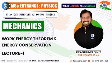 Work Energy Theorem & Energy Conservation: Mechanics | IIT JAM Physics | L-1