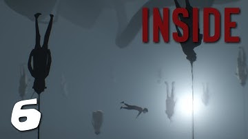 INSIDE Gameplay - Part 6 - Walkthrough (No Commentary)