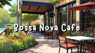 Peaceful Morning Coffee Shop Ambience - Positive Bossa Nova Music with Brazilian Cafe for Chillout
