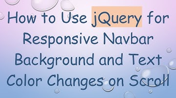 How to Use jQuery for Responsive Navbar Background and Text Color Changes on Scroll