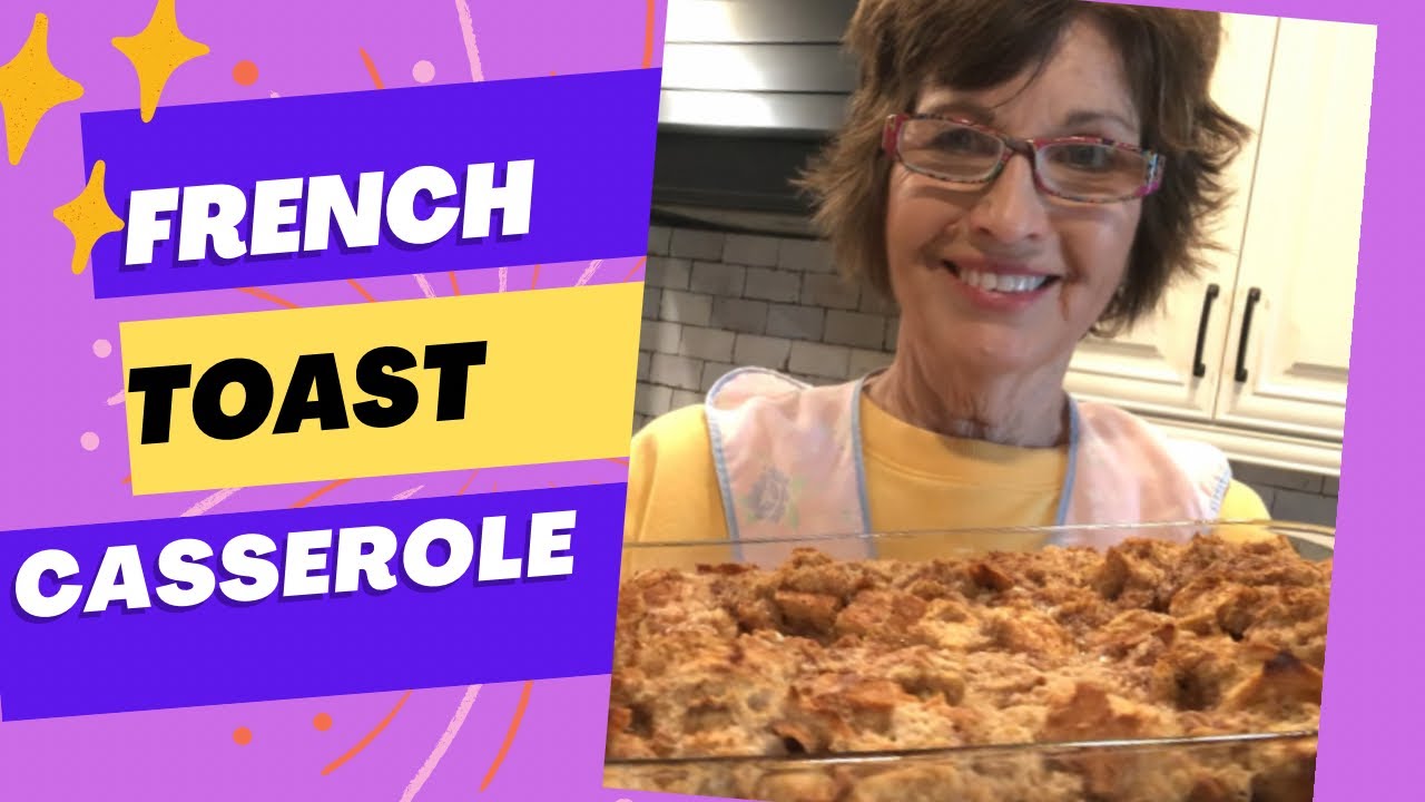 French Toast Casserole For Easy & Quick, Make Ahead Breakfast