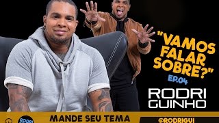 Rodriguinho - "Vamos Falar Sobre?" Ep 04 (1ª temporada)