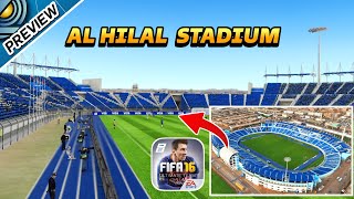 AL HILAL STADIUM  || FIFA16 Mobile NEW Stadium PREVIEW [Full NPC]