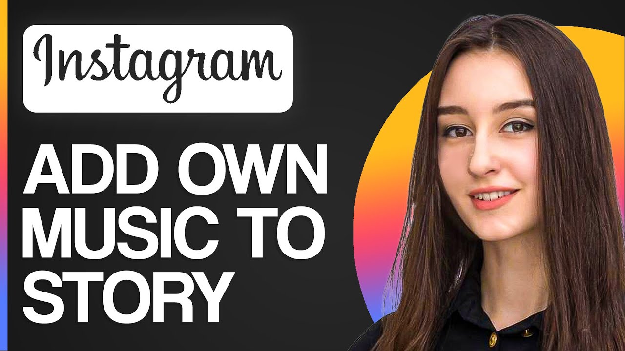 how-to-add-your-own-music-song-to-instagram-story-youtube