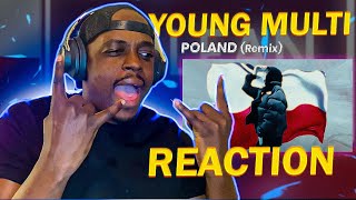 FIRST TIME HEARING YOUNG MULTI!!🤘🏾YOUNG MULTI - POLAND REMIX (POLISH RAP REACTION!!!)