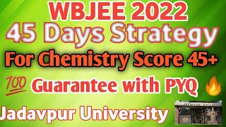 Wbjee 2022 chemistry strategy to score 45+|| wbjee maths important chapters 2022 || PYQ Discussion