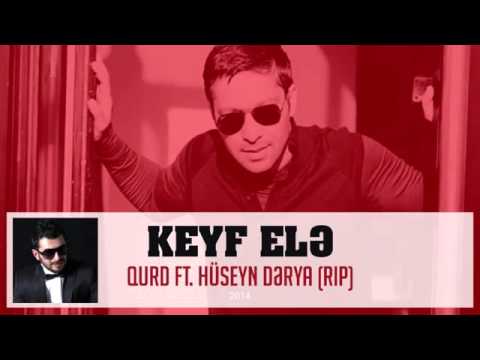 Qurd   Keyf Ele RIP Huseyn Darya