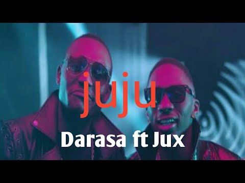 JUJU(Official Audio)_DARASA FT JUX