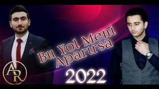 Asim RasimOglu & Rafet RasimOglu - Bu Yol Meni Aparirsa 2022 (Yep Yeni) Resimi