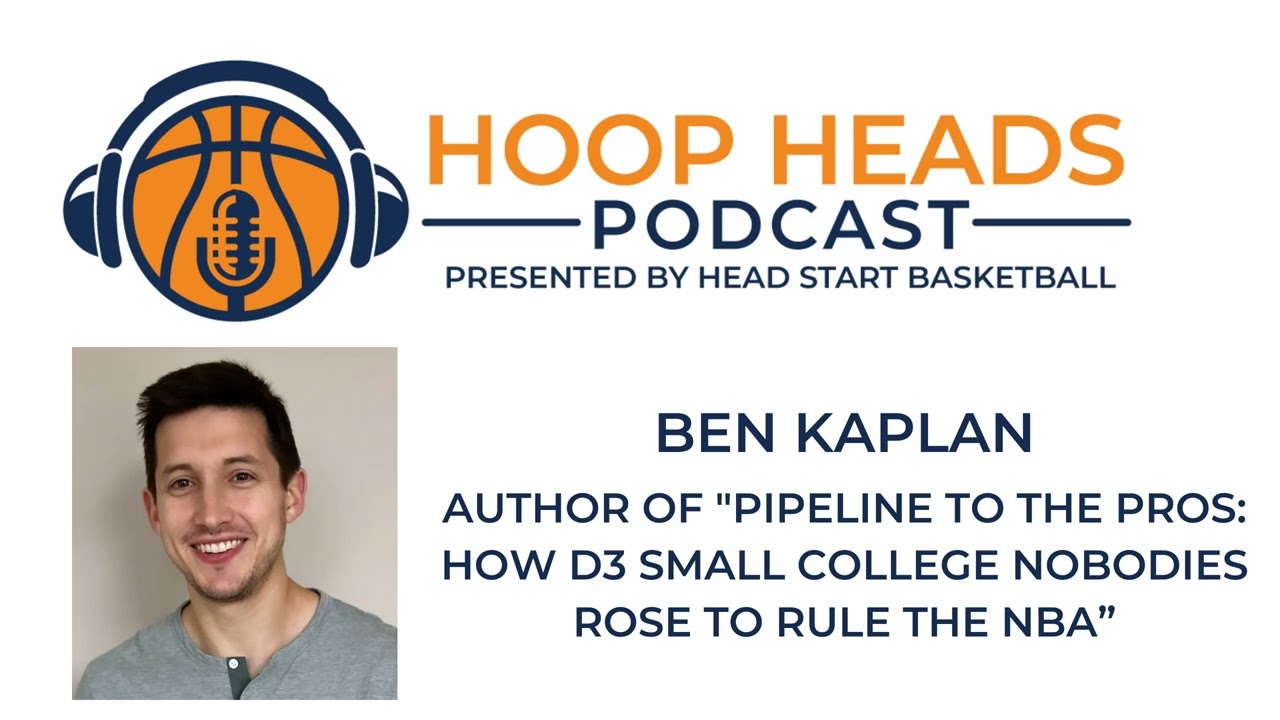 Ben Kaplan - Co-Author of "Pathway to the Pros: How D3 Small College Nobodies Ros to Rule the NBA"