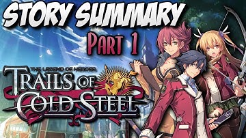 Trails of Cold Steel Story Summary (Part 1, Prologue to Ch 2 end) ft. February Night REUPLOAD