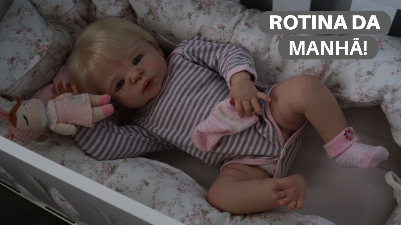 ROTINA DA MANHÃ COM A BEBÊ REBORN SOL!