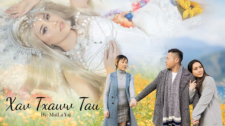 XAV TXAWV TAU - MAILA YANG | Official Music Video