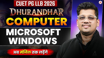 CUET PG LLB 2026 Computer | Microsoft Windows For Law Entrance Exam | Dhurandhar Series