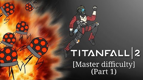 TitanFall2 Master difficulty [Part 1]