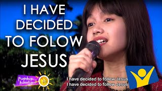 I HAVE DECIDED TO FOLLOW JESUS