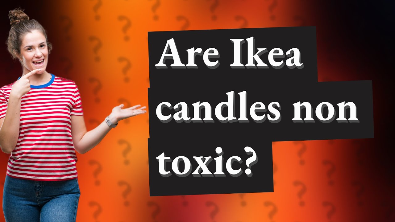Are Ikea candles non toxic? YouTube