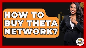 How to Buy Theta Network? - CryptoBasics360.com