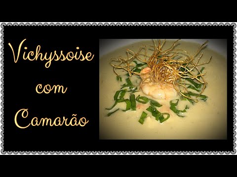 Vídeo: Sopa Vichyssoise Com Camarões