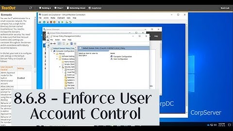 TestOut Hybrid Server Pro: Core | 8.6.8 Enforce User Account Control