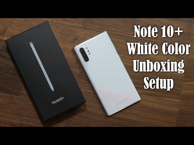 Unboxing my NEW Samsung Galaxy Note 10 Plus in White Color +