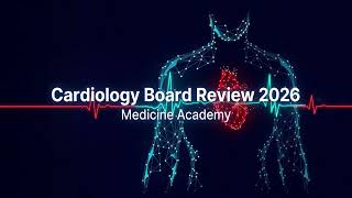 Cardiology Board Review 2026 Starts here