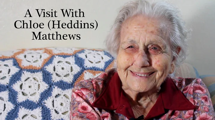 A Visit With Chloe (Heddins) Matthews