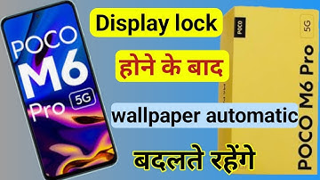 poco m6 pro me screen lock auto change wallpaper kaise set kare | poco m6 pro auto change wallpaper