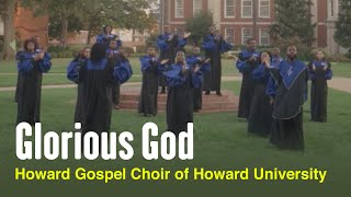 Howard Gospel Choir - "Glorious God"