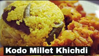 Millet Khichdi Recipe | Kodo Millet Khichdi | Gobi Aloo Stir Fry | Millet Recipes |