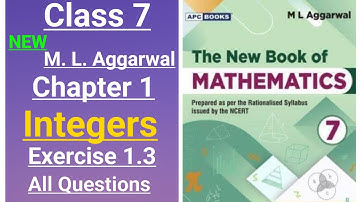ml aggarwal class 7 maths chapter 1 (Integers) exercise 1.3 - The New Book of Mathematics