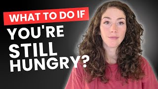 What To Do If Youre Still Hungry