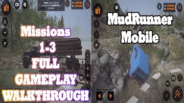 MudRunner Mobile - Missions 1-3 FULL GAMEPLAY WALKTHROUGH | iOS & Android