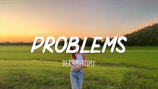 DeathbyRomy - Problems (Lyric Video)