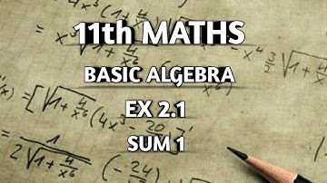 TN || 11th STD MATHS || BASIC ALGEBRA || CHAPTER 2 || EX 2.1 || SUM 1 ||