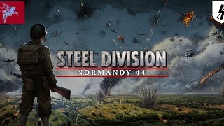 Steel Division: Normandy 44 - Anatomy of a Battle #2