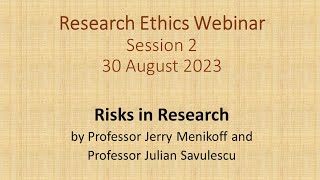 Risks in Research by Professor Jerry Menikoff and Professor Julian Savulescu