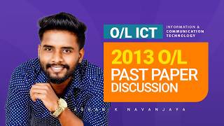 OL ICT | 2013 PAST PAPER DISCUSSION | ASHAN K NAVANJAYA