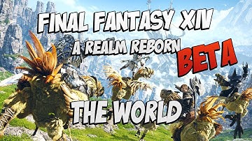 Final Fantasy XIV: A Realm Reborn Beta - Exploring Eorzea and Goodbye!