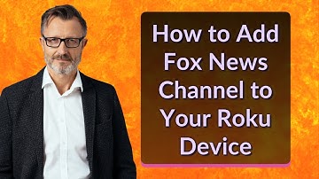 How to Add Fox News Channel to Your Roku Device