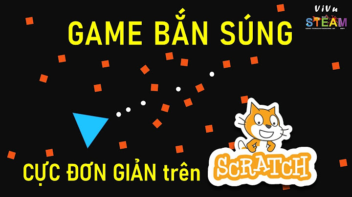 Hướng dẫn làm game scratch năm 2024