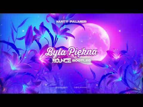 Matt Palmer - Była Piękna (DJ Bounce Bootleg) 2023