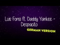 LUIS FONSI FT. DADDY YANKEE - DESPACITO DEUTSCH GERMAN VERSION